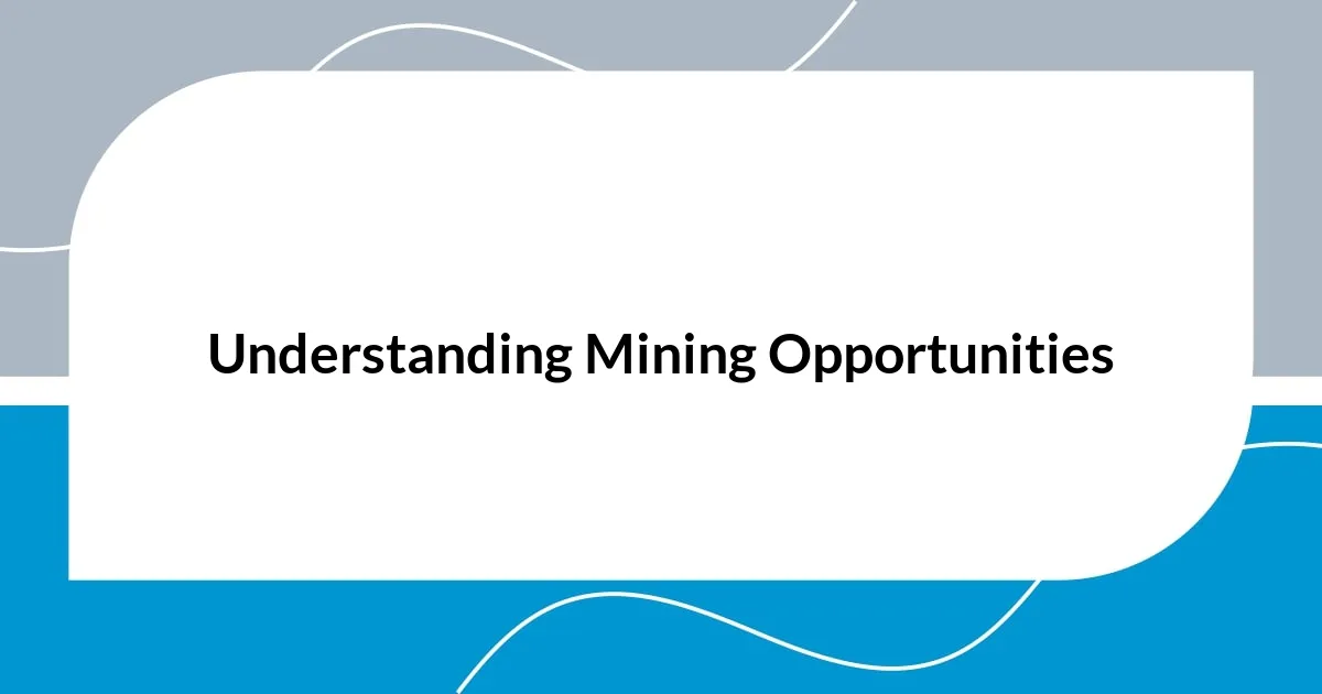 Understanding Mining Opportunities