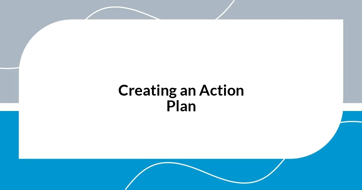 Creating an Action Plan