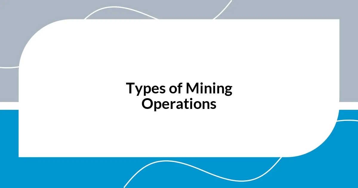 Types of Mining Operations