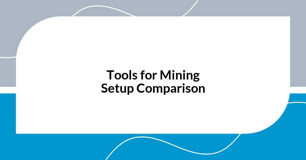 Tools for Mining Setup Comparison