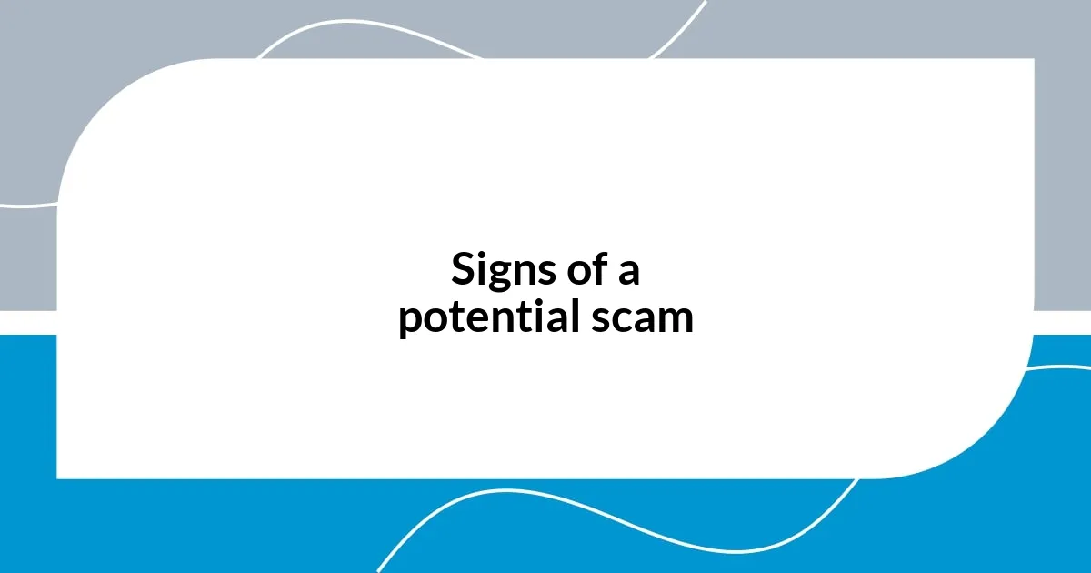 Signs of a potential scam