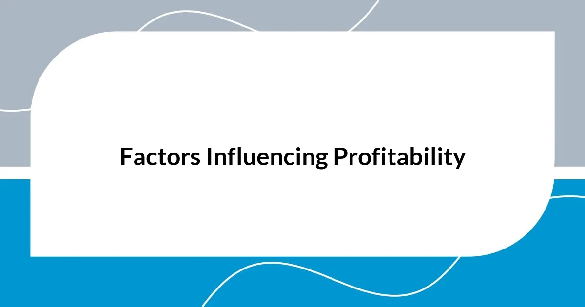 Factors Influencing Profitability