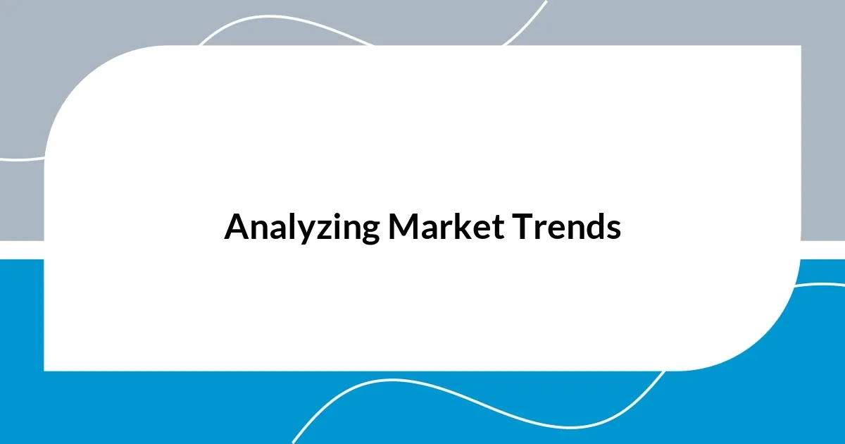 Analyzing Market Trends