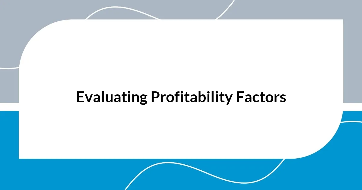 Evaluating Profitability Factors