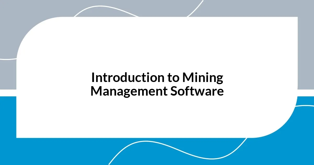 Introduction to Mining Management Software