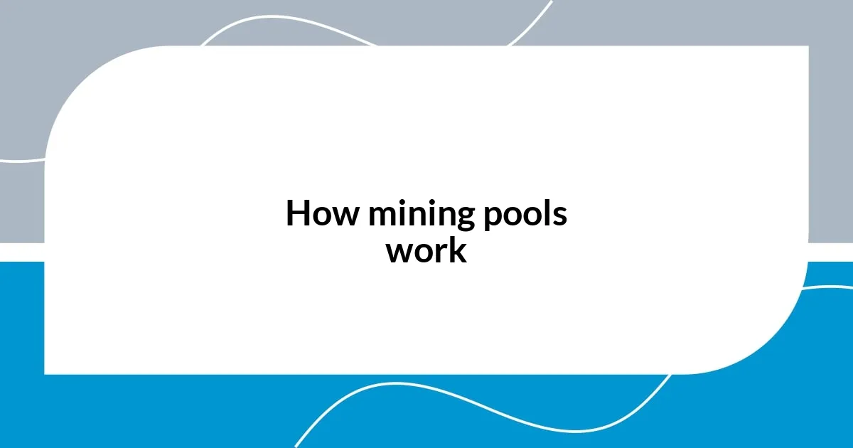 How mining pools work