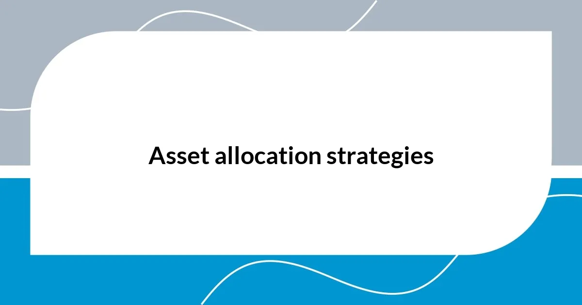 Asset allocation strategies