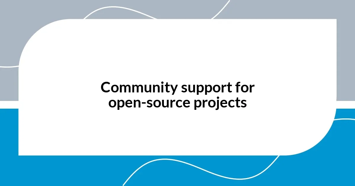 Community support for open-source projects