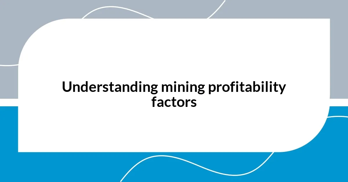 Understanding mining profitability factors