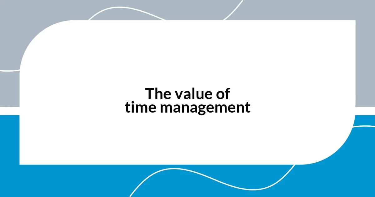 The value of time management